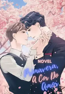 Ler Primavera, A Cor Do Amor – Novel Online